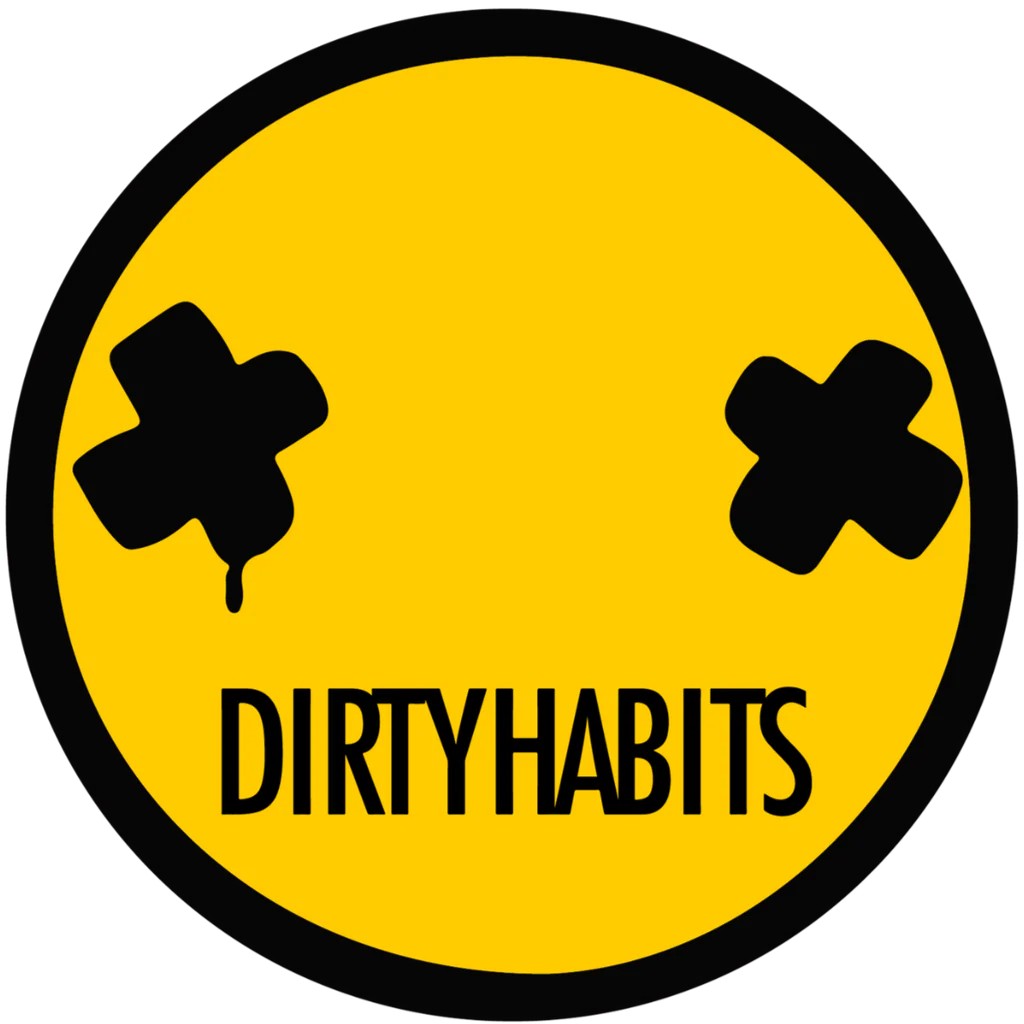 DIRTY HABITS DIRTY HABITS